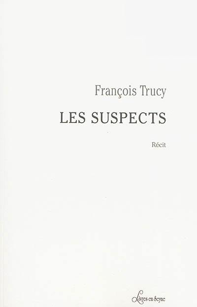 Les suspects : récit