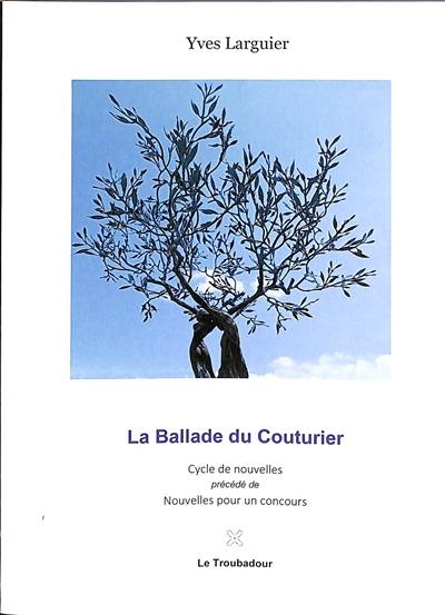 La ballade du couturier : cycle de nouvelles. Nouvelles pour un concours