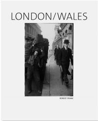 Robert Frank London/Wales