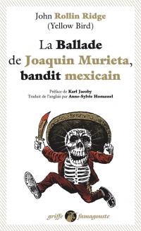 La ballade de Joaquin Murieta, bandit mexicain