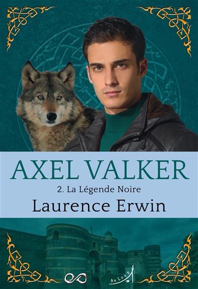 Axel Valker. Vol. 2. La légende noire