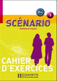 Scénario 1, méthode de français, A1-A2 : cahier d'exercices