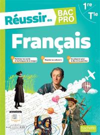 Français 1re, terminale : réussir en bac pro