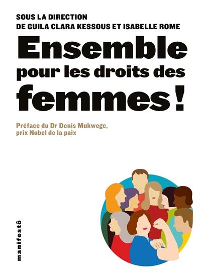 Ensemble pour les droits des femmes ! : santé, travail, justice, éducation