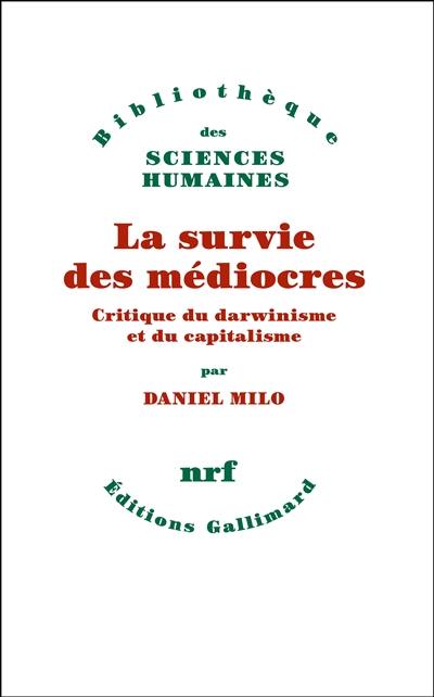 La survie des médiocres : critique du darwinisme et du capitalisme