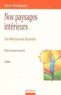 Nos paysages intérieurs : ces idées qui nous façonnent