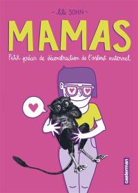 Mamas : petit précis de déconstruction de l'instinct maternel