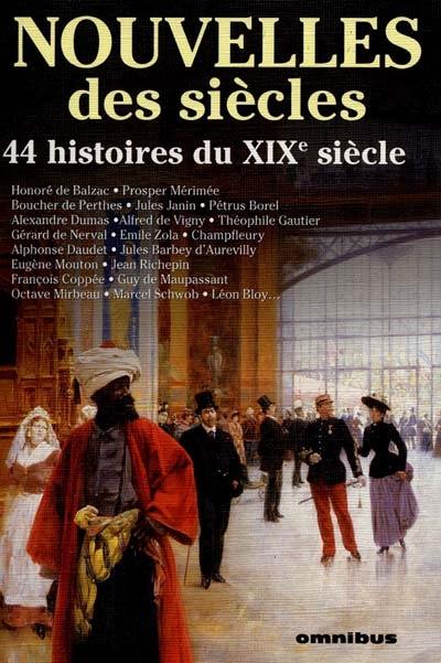 Nouvelles des siècles : 44 histoires du XIXe siècle