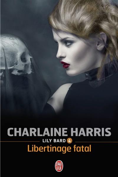 Lily Bard. Vol. 4. Libertinage fatal