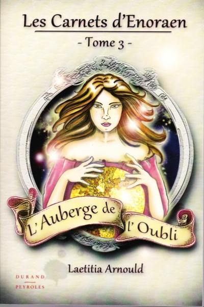 Les carnets d'Enoraen. Vol. 3. L'auberge de l'oubli