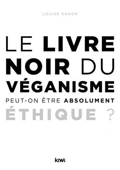 Le livre noir du véganisme : peut-on être absolument éthique ?