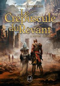 Le crépuscule du Rêvant. Vol. 2. Destins croisés