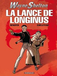 Wayne Shelton. Vol. 7. La lance de Longinus