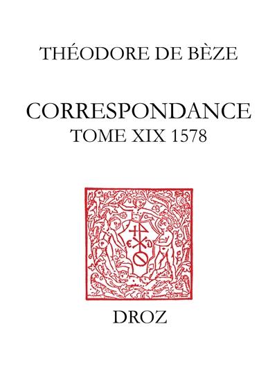 Correspondance. Vol. 19. 1578