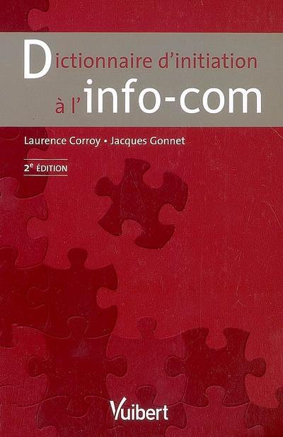 Dictionnaire d'initiation à l'info-com