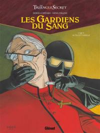 Les gardiens du sang : le triangle secret. Vol. 5. Acta est fabula