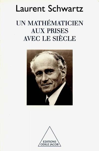 Un mathématicien aux prises avec le siècle