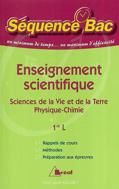 Enseignement scientifique 1re L : sciences de la vie et de la terre, physique chimie