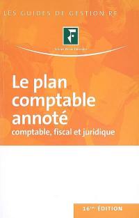 Le plan comptable annoté : comptable, fiscal et juridique