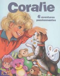 Coralie : 6 aventures passionnantes