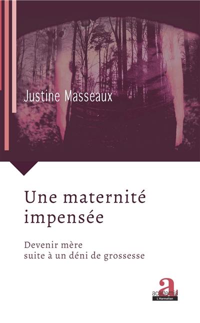 Une maternité impensée : devenir mère suite à un déni de grossesse