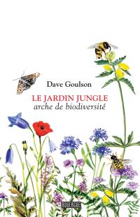 Le jardin jungle : arche de biodiversité