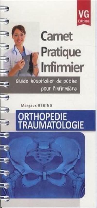 Orthopédie, traumatologie : guide hospitalier de poche pour l'infirmière