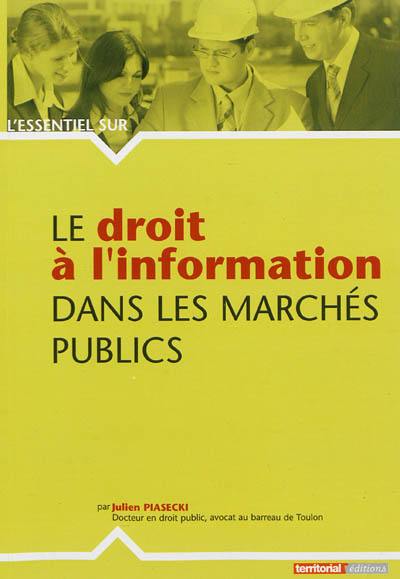 Le droit à l'information dans les marchés publics : droits et devoirs des demandeurs et des administrations détentrices des documents administratifs