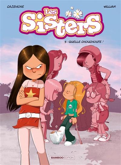 Les sisters. Vol. 5. Quelle chouchoute !