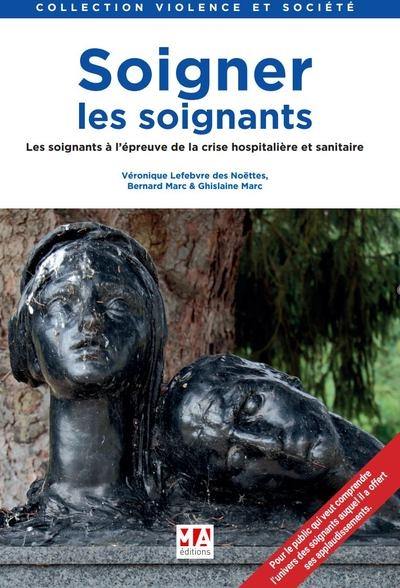 Soigner les soignants : les soignants à l'épreuve de la crise hospitalière et sanitaire