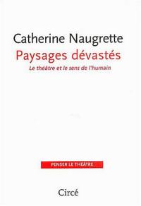 Paysages dévastés : le théâtre et le sens de l'humain