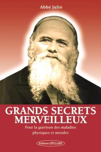 Grands secrets merveilleux : pour la guérison des maladies physiques et morales