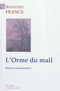 Histoire contemporaine. Vol. 1. L'orme du mail