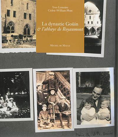 La dynastie Goüin & l'abbaye de Royaumont