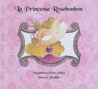 La princesse Rosebonbon