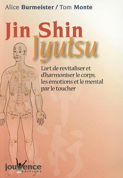 Jin Shin Jyutsu : l'art de revitaliser et d'harmoniser le corps, les émotions et le mental par le toucher : premier manuel enseignant cette méthode