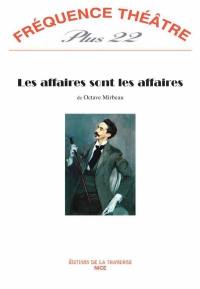 Fréquence théâtre plus, n° 22. Les affaires sont les affaires