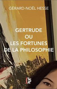 Gertrude ou Les fortunes de la philosophie