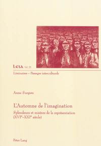 L'automne de l'imagination : splendeurs et misères de la représentation (XVIe-XXIe siècle)