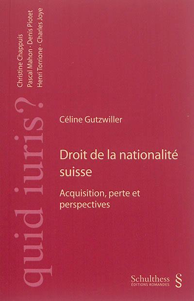 Droit de la nationalité suisse : acquisition, perte et perspectives