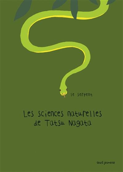 Les sciences naturelles de Tatsu Nagata. Le serpent