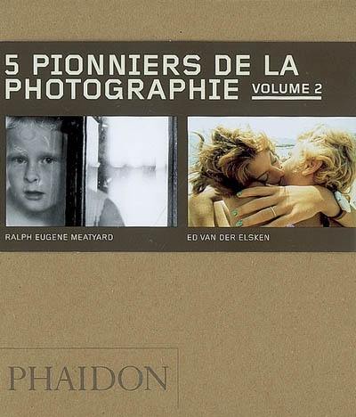 5 pionniers de la photographie. Vol. 2