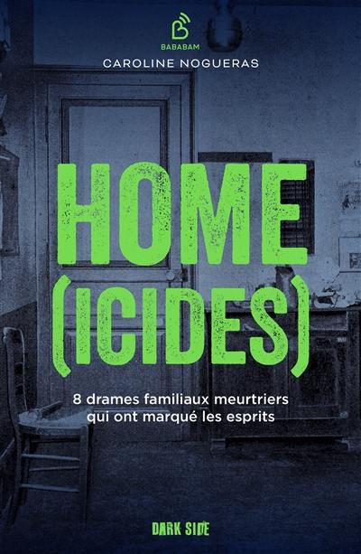 Home(icides) : 8 drames familiaux meurtriers qui ont marqué les esprits