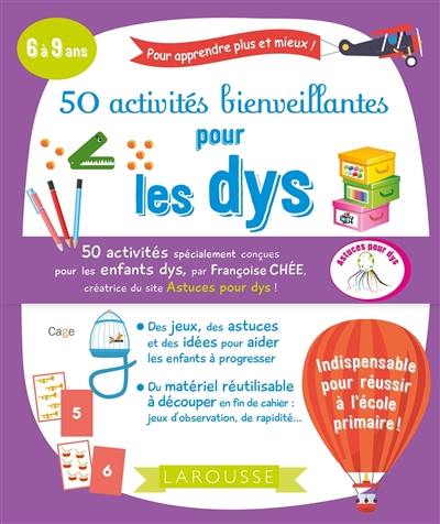 50 activités bienveillantes pour les dys : 6 à 9 ans