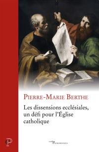 Les dissensions ecclésiales, un défi pour l'Eglise catholique : histoire et actualité