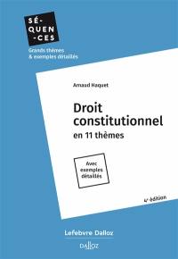 Droit constitutionnel en 11 thèmes : avec exemples détaillés