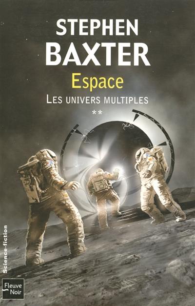 Les univers multiples. Vol. 2. Espace