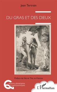 Du gras et des dieux