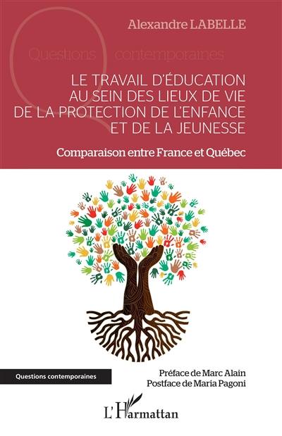 Le travail d'éducation au sein des lieux de vie de la protection de l'enfance et de la jeunesse : comparaison entre France et Québec