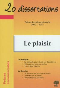 20 dissertations avec analyses et commentaires sur le thème : le plaisir